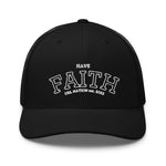 HAVE FAITH Trucker Hat - Black